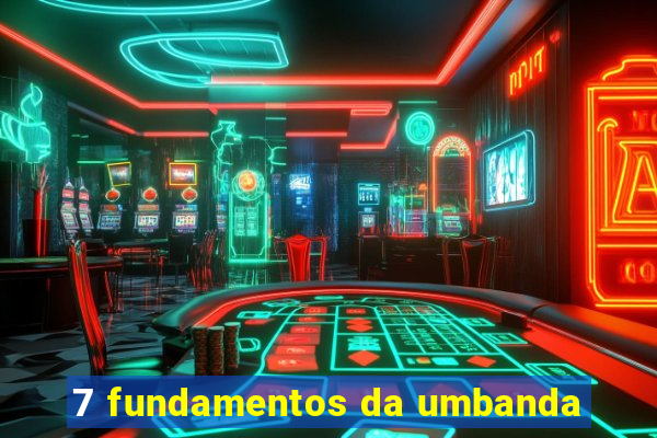 7 fundamentos da umbanda